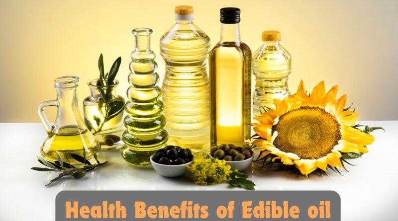 health benefits of edible oil